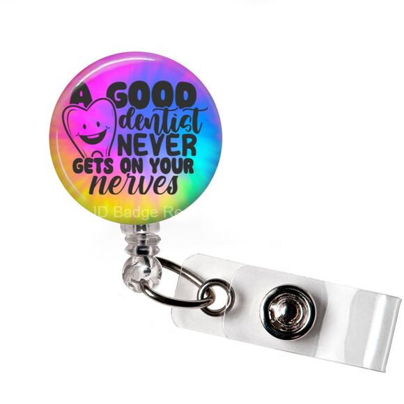 A Good Dentist Never Gets On Your Nerves Tie Dye ID Name Tag Badge Holder - Picture 1 of 5